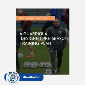 کتاب A Guardiola Designed Pre-Season Training Plan